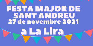 FESTA MAJOR A LA LIRA, NOVEMBRE I DESEMBRE 2021